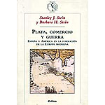 Plata, comercio y guerra. España y América en la formación de la Europa moderna