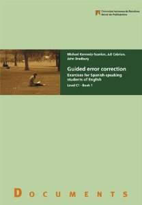 Guided Error Correction. Exercises for Spanish-speaking students of English. Level C1 Book 1