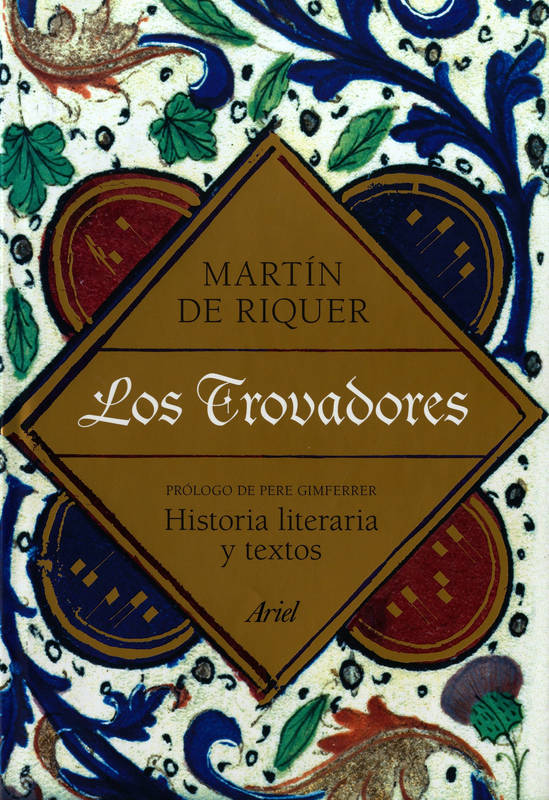 Los Trovadores: historia literaria y textos (Edición en tapa dura)