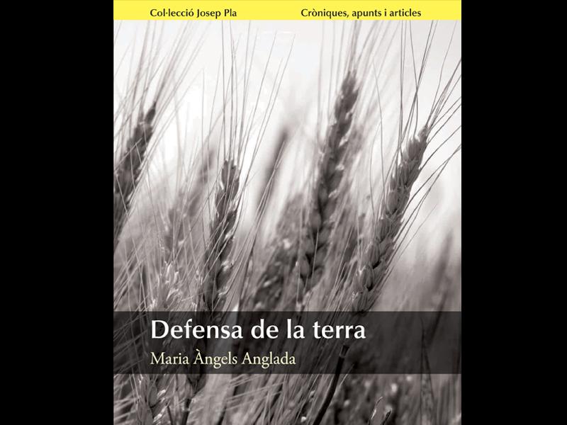 Defensa de la terra. Cròniques, apunts i articles