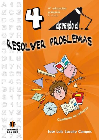 Aprendo a... Resolver problemas. 4º Educación Primaria