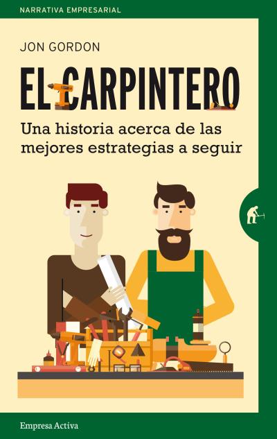 El Carpintero. Una historia acerca de las mejores estrategias a seguir