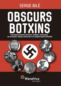 Oscuros verdugos. Colaboracionistas africanos, antillanos, guyaneses, de la Reunión y negros americanos en la Segunda Guerra Mundial