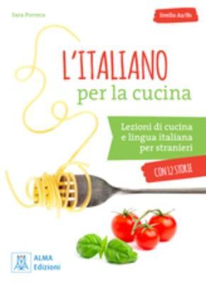 L'italiano per la cucina: Libro + online audio (Livello: A2 - B1)