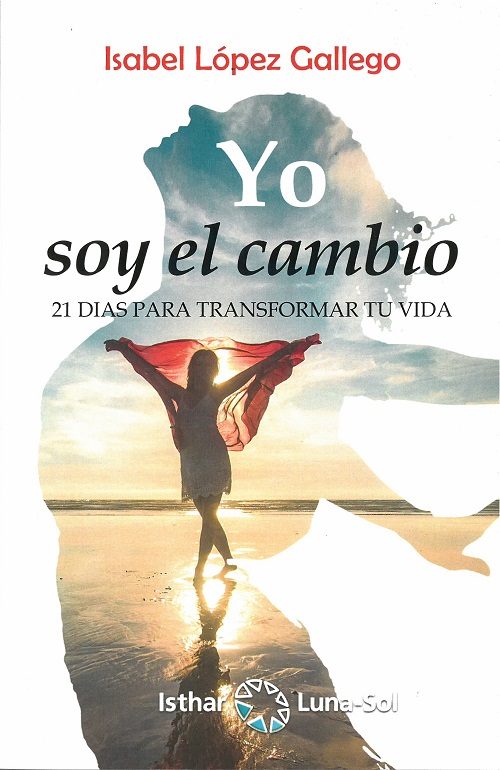 Yo soy el cambio. 21 días para transformar tu vida