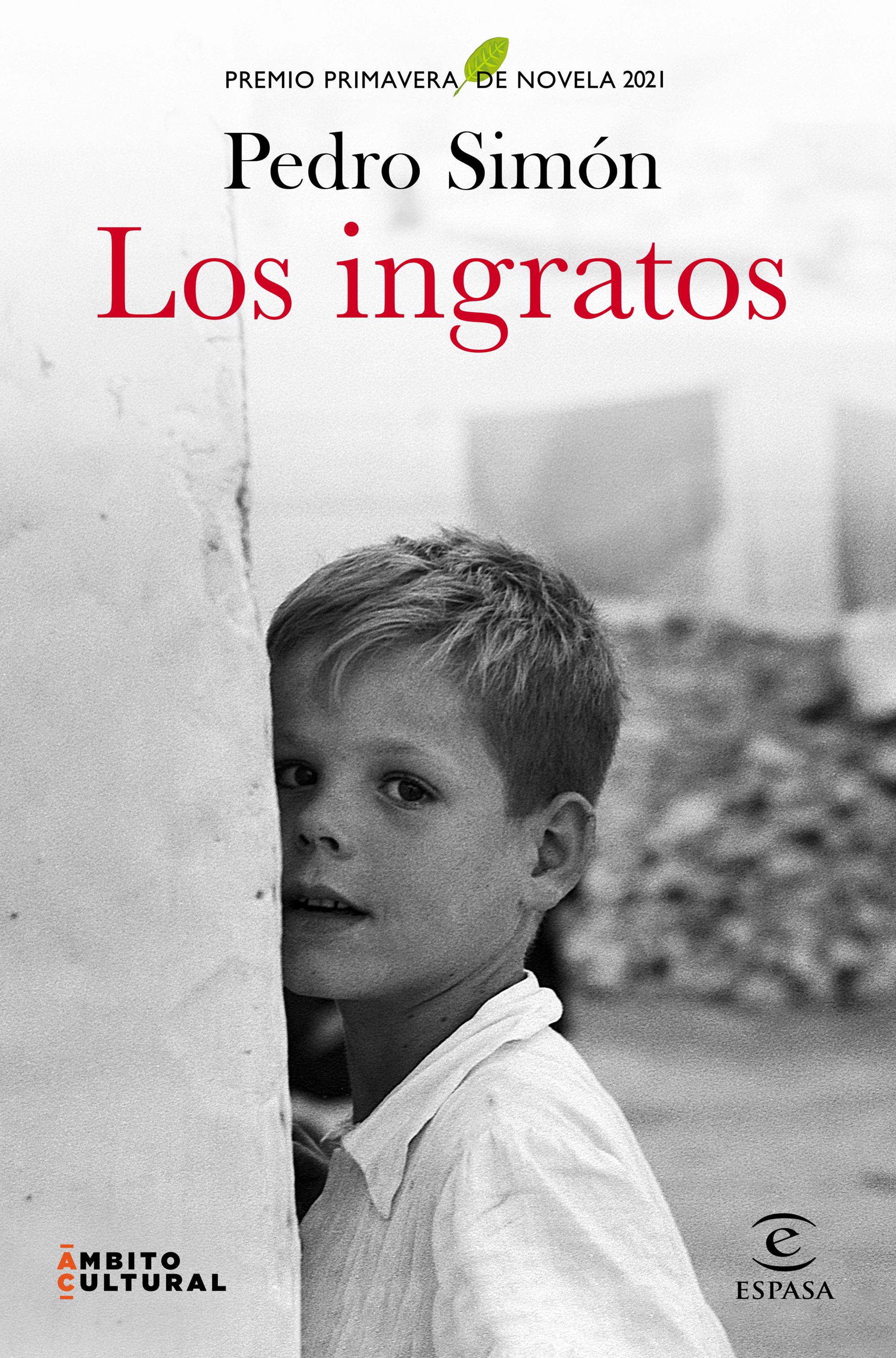 Los ingratos. (Premio primavera de novela 2021)