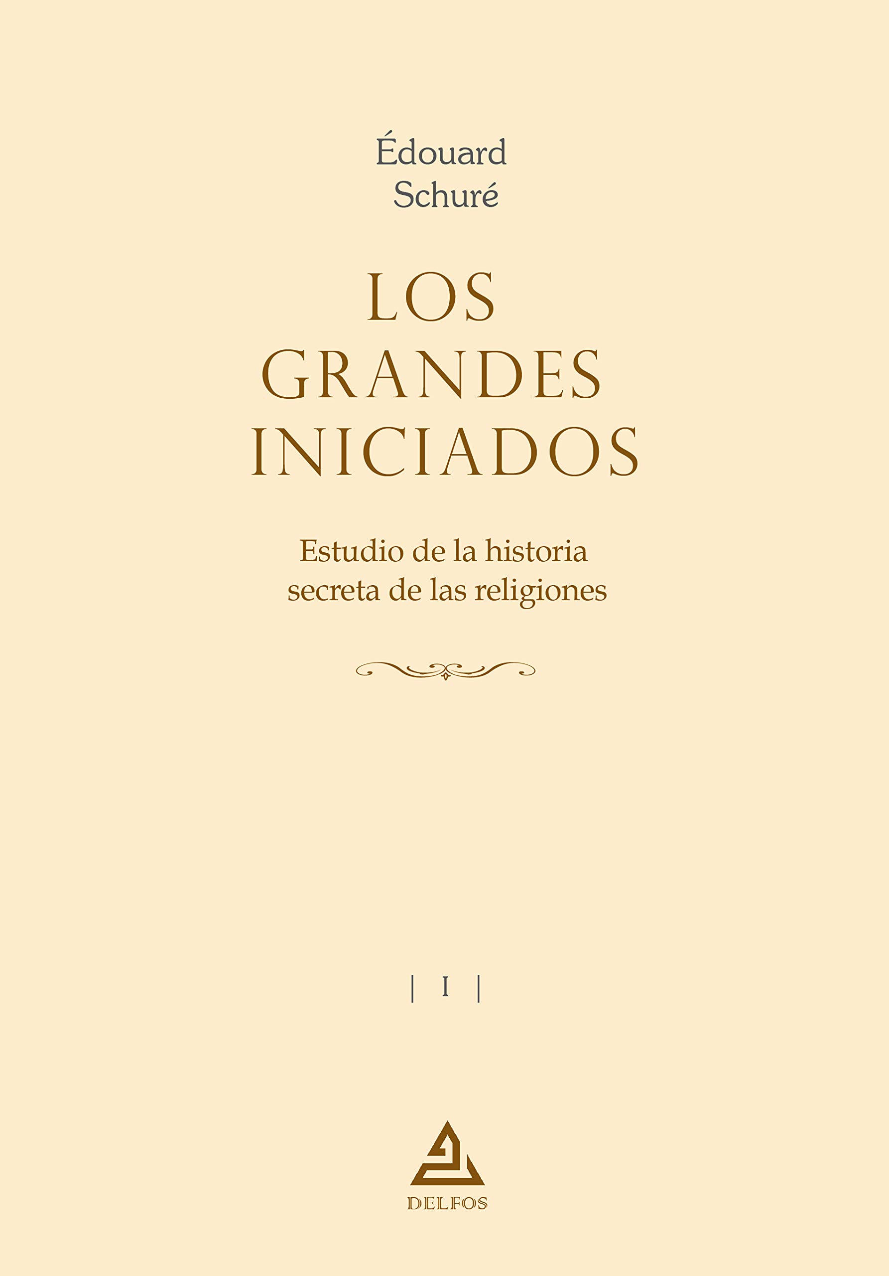 Los grandes Iniciados: estudio de la historia secreta de las religiones