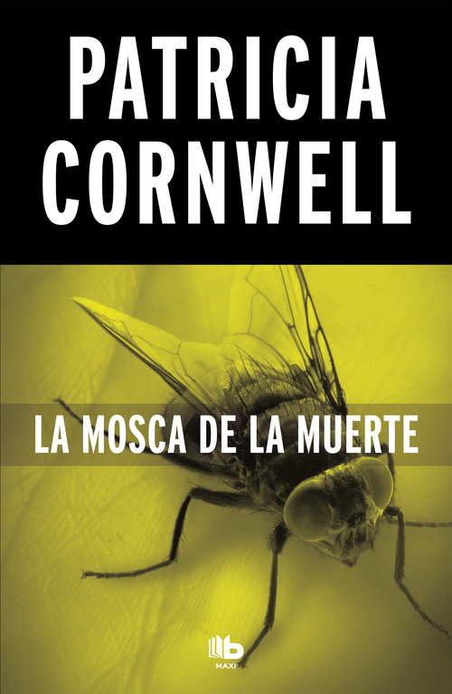 La mosca de la muerte (Doctora Kay Scarpetta 12)