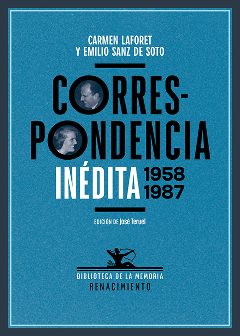 Correspondencia inédita (1958-1987): Carmen Laforet - Emilio Sanz de Soto