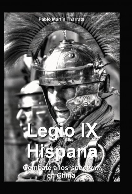 Legio ix hispana. combate a los spectrum en china