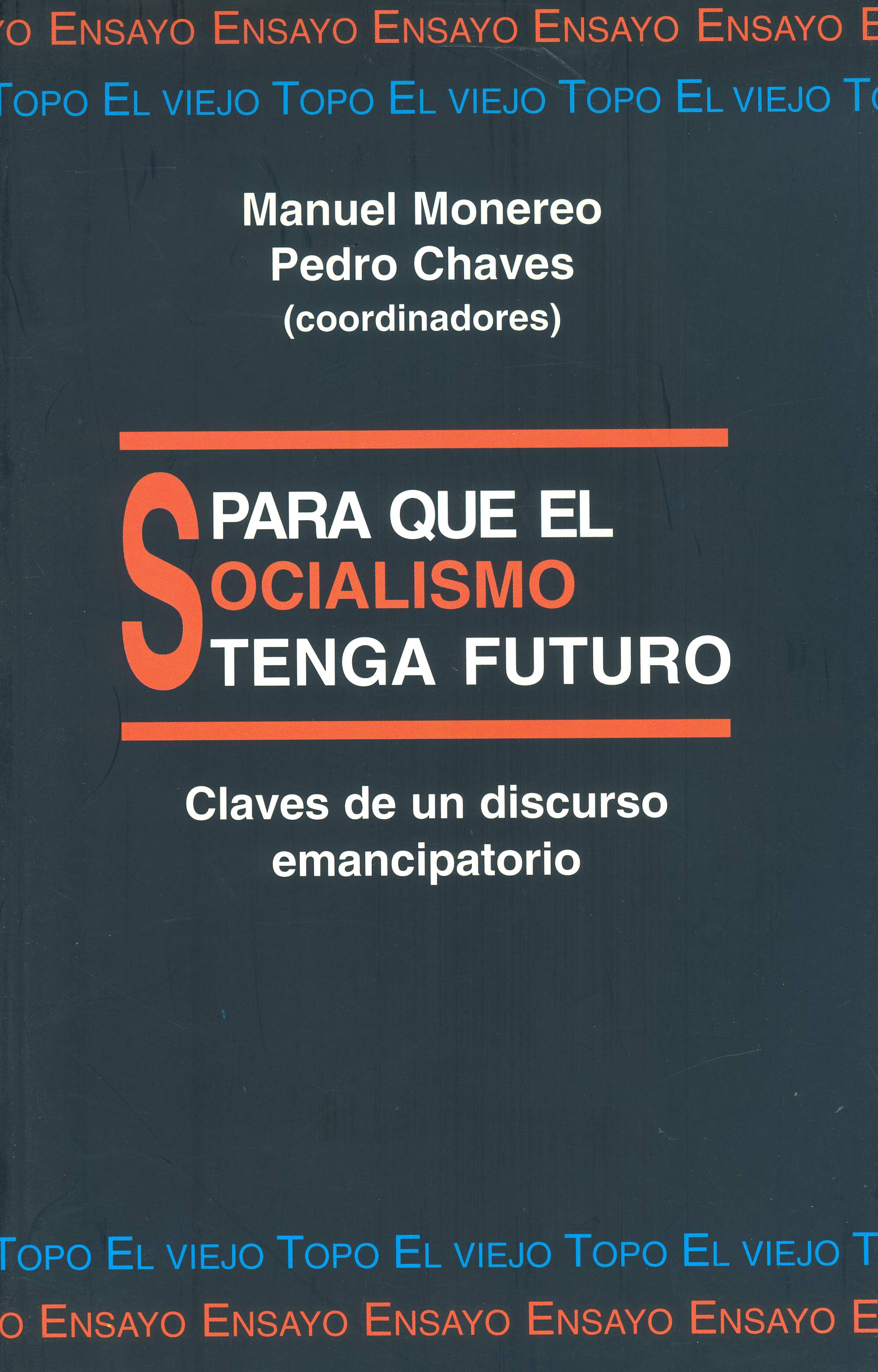 Para que el socialismo tenga futuro. Claves de un discurso emancipatorio