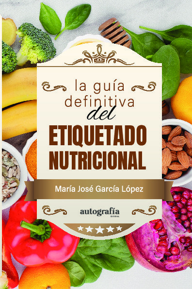 LA GUIA DEFINITIVA DEL ETIQUETADO NUTRICIONAL