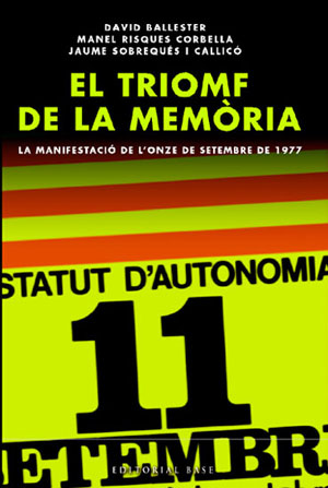 El triomf de la memòria. La manifestació de l'Onze de Setembre de 1977