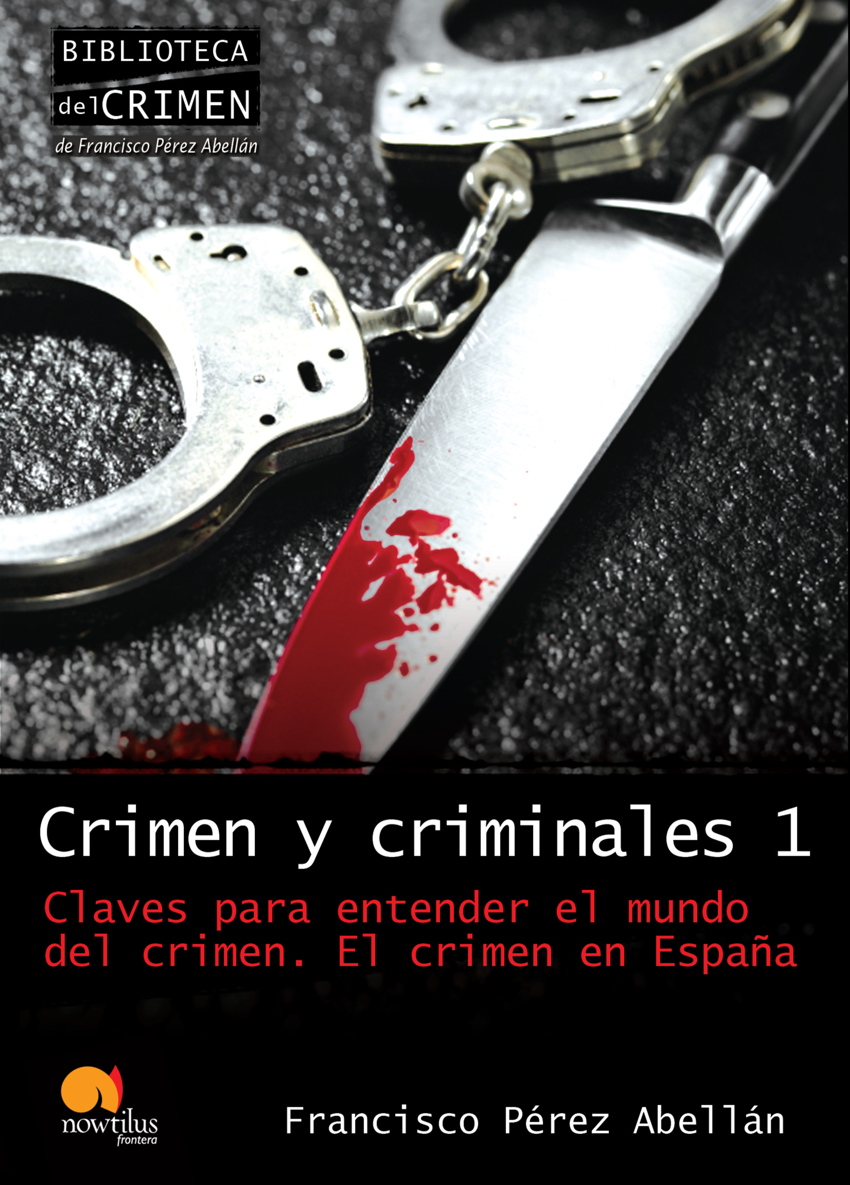 Crimen y criminales 1. Claves para entender el mundo del crimen. El crimen en España