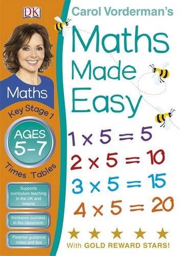 Maths Made Easy Times Tables Ages 5-7 Key Stage 1 (Carol Vorderman's Maths Made Easy)