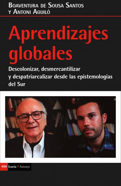 Aprendizajes globales. Descolonizar, desmercantilizar y despatriarcalizar desde las epistemologias del Sur