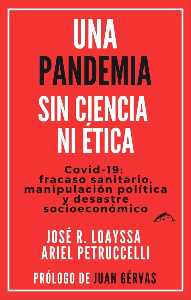 UNA PANDEMIA SIN CIENCIA NI ETICA