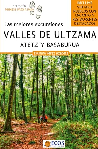 Valles de Ultzama, Atetz y Basaburua: Las mejores excursiones (Pirineos paso a paso)