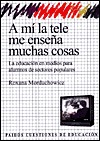 A mí la tele me enseña muchas cosas. La educación en medios para alumnos de sectores populares