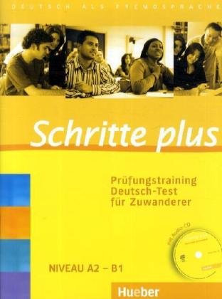 Schritte plus - Deutsch als Fremdsprache:Bd.1-6 Deutsch-Test für Zuwanderer, m. Audio-CD:Prüfungstraining .   Nieau A2-B1