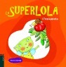 La Superlola i l'enxaneta