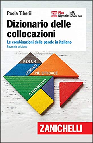 Dizionario delle collocazioni. Le combinazioni delle parole in italiano. Seconda edizione