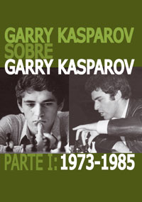 Garry Kasparov sobre Garry Kasparov Parte I