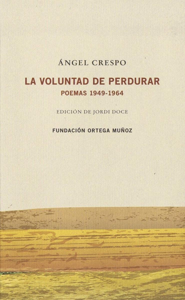 La voluntad de perdurar. Poemas 1949-1964