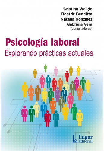 Psicología Laboral. Explorando prácticas actuales