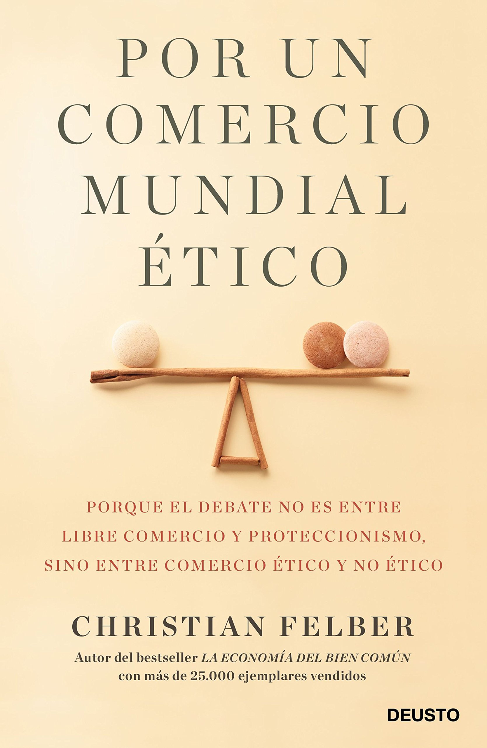 Por un comercio mundial ético. Porque el debate no es entre libre comercio y proteccionismo, sino entre comercio ético y no ético