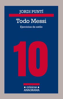 Todo Messi. Ejercicios de estilo