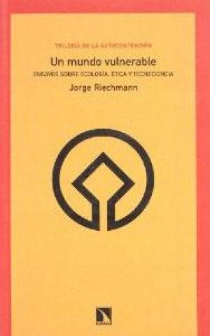 Un mundo vulnerable. Ensayos sobre ecología, ética y tecnociencia