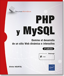 PHP y MySQL - Domine el desarrollo de un sitio web dinámico e interactivo (4ª edición)