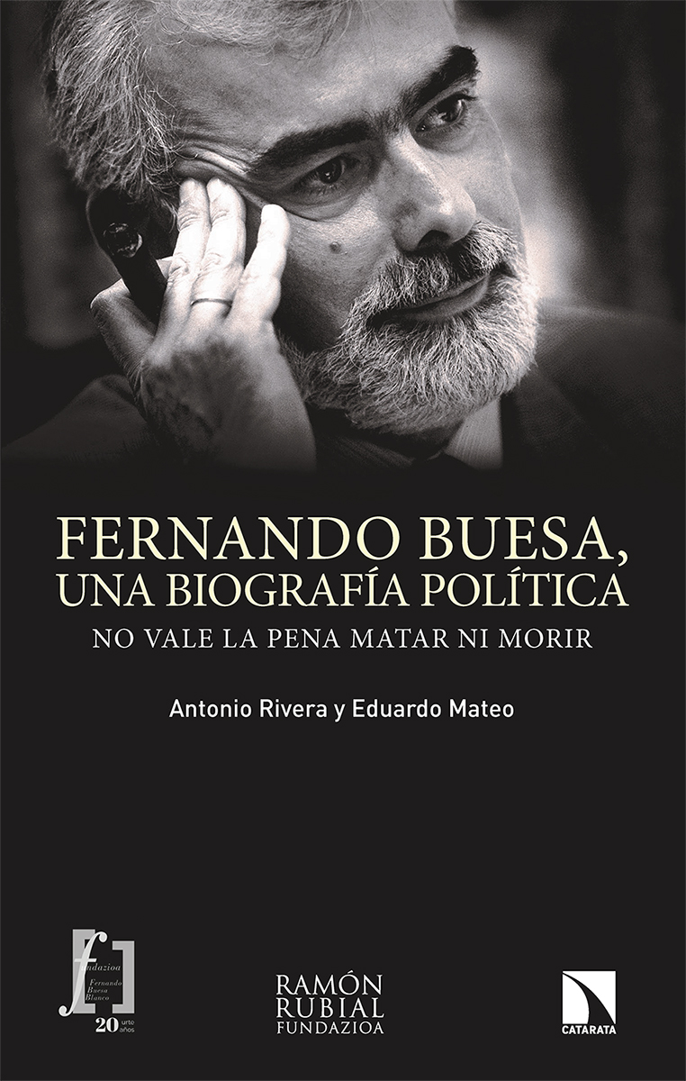 Fernando Buesa, una biografía política. No vale la pena matar ni morir