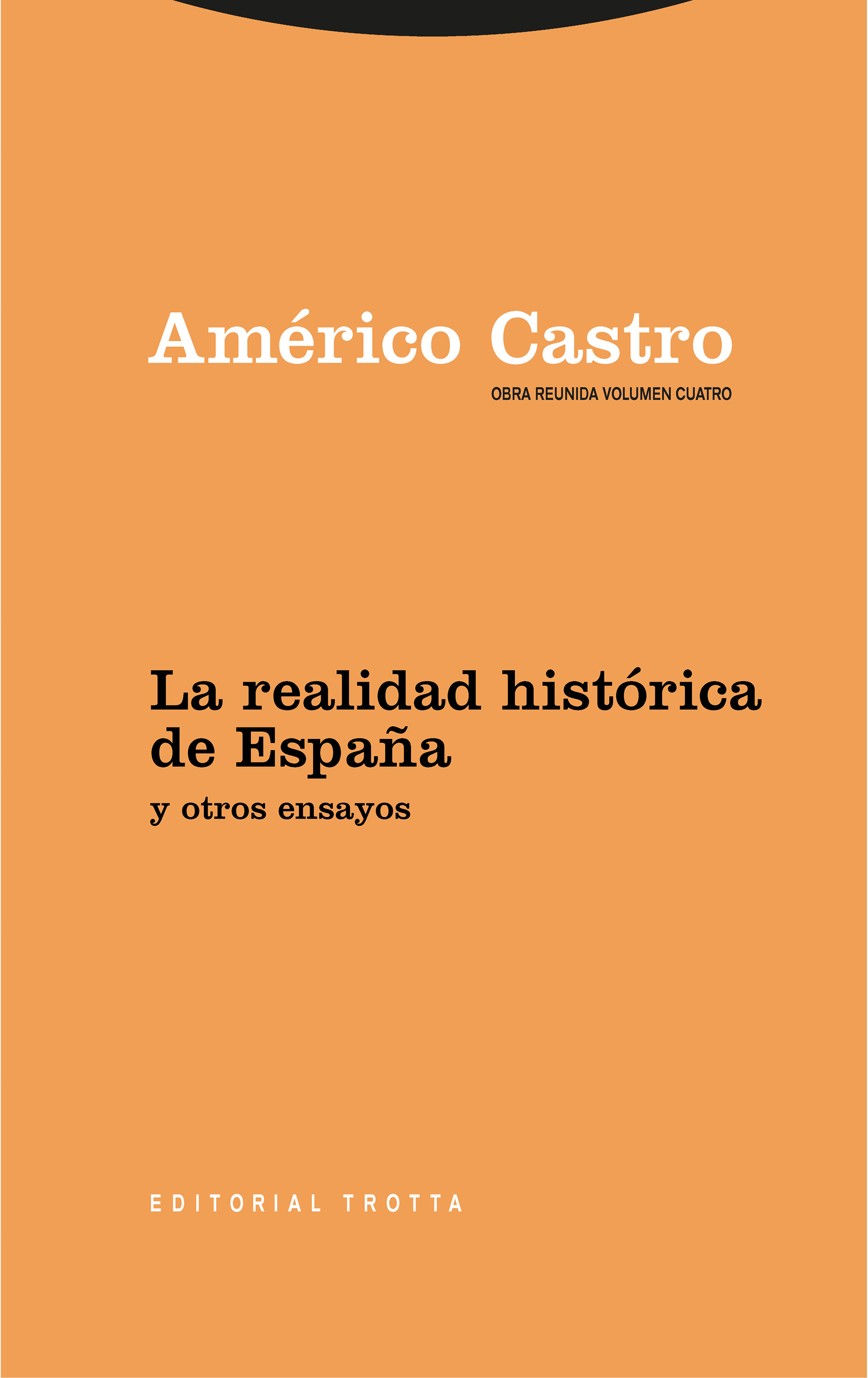 La realidad histórica de España y otros ensayos. (Obra Reunida Vol. 4)