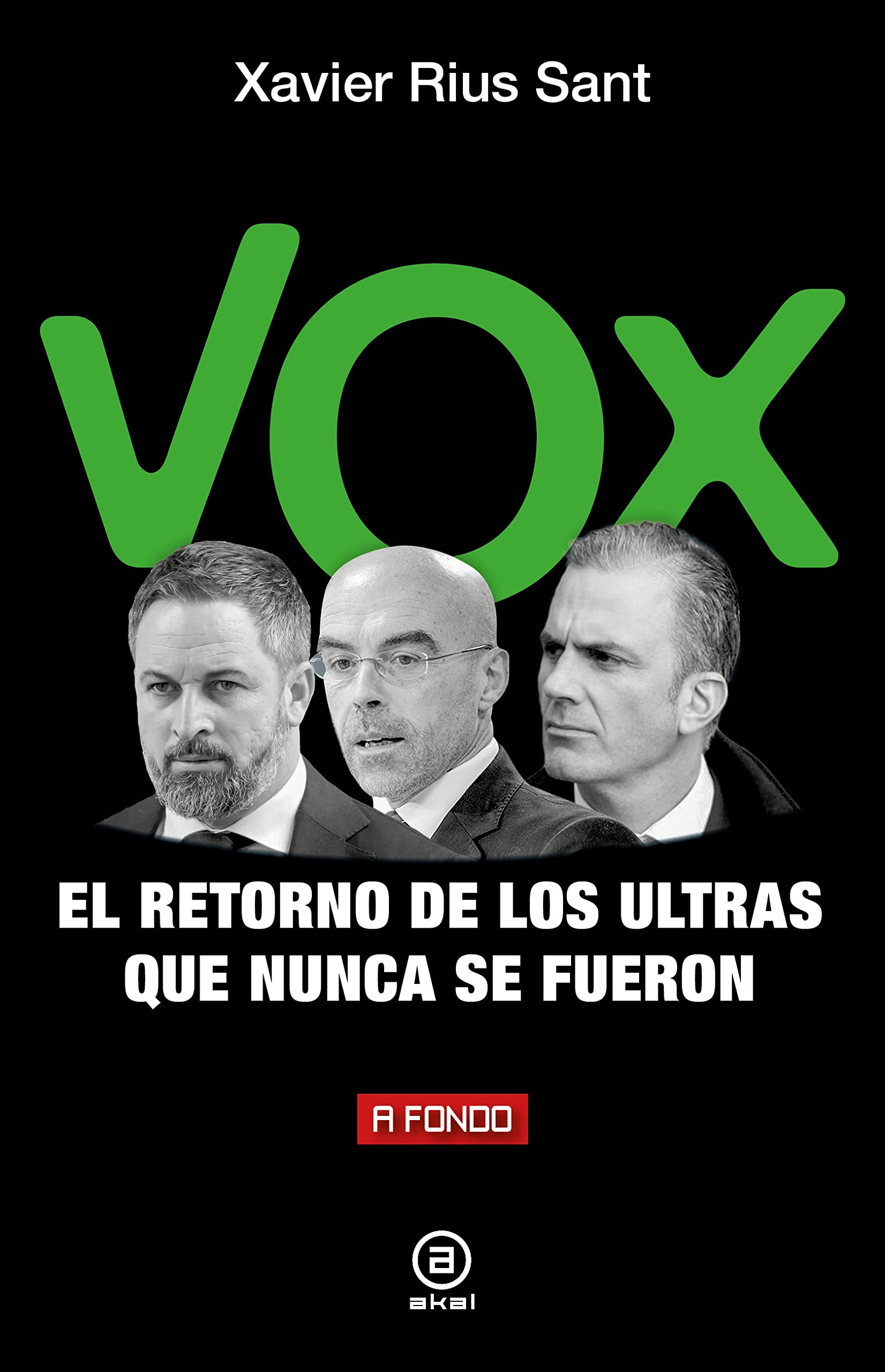 Vox. El retorno de los ultras que nunca se fueron