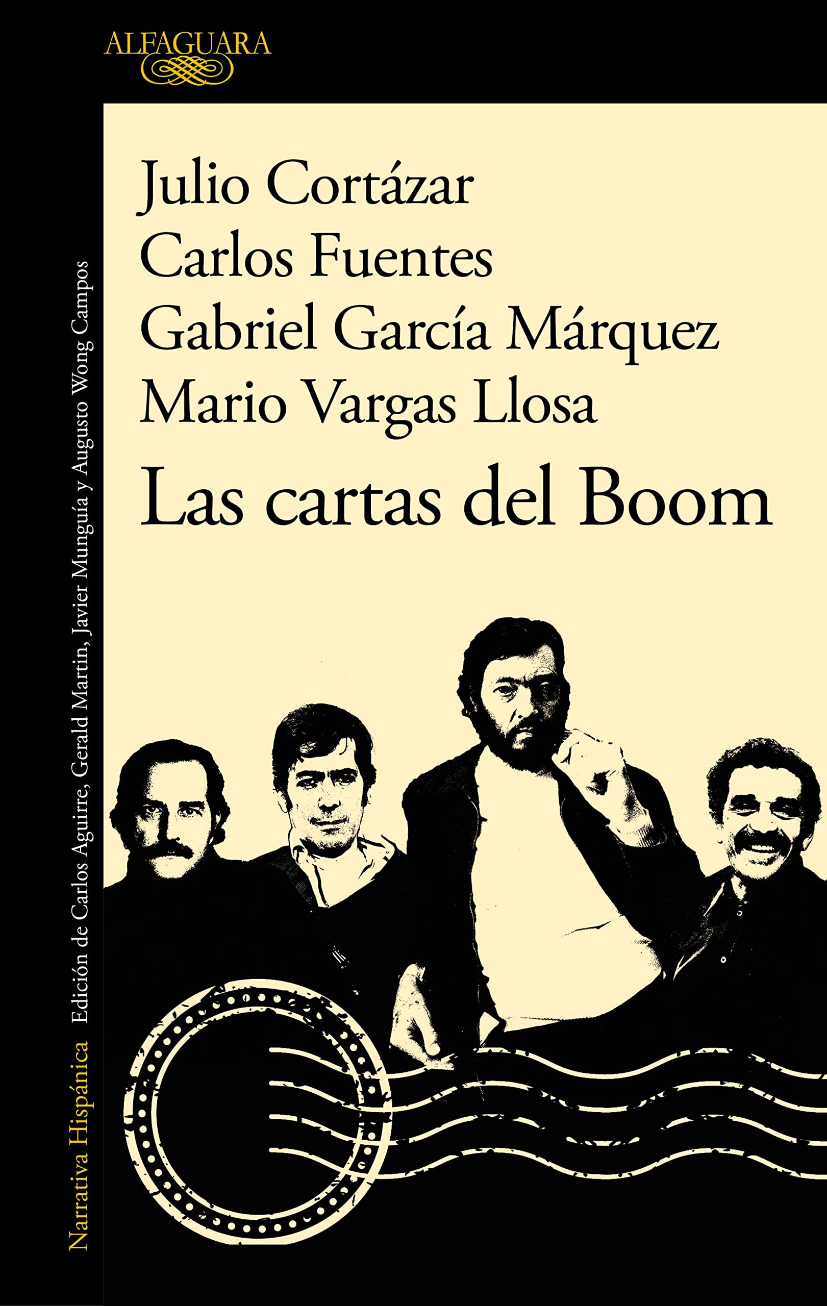 Las cartas del Boom: Julio Cortázar · Carlos Fuentes · Gabriel García Márquez · Mario Vargas Llosa