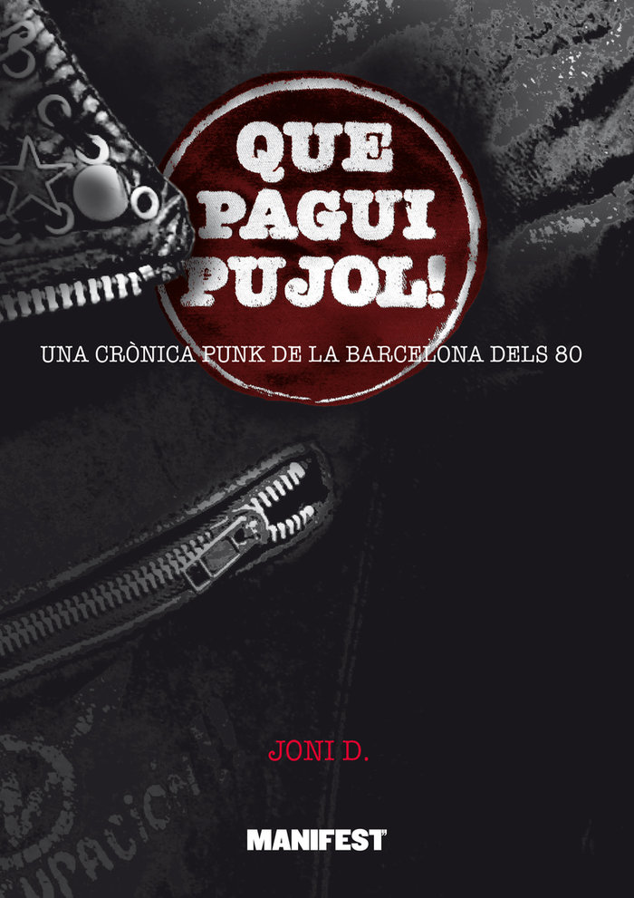 Que pagui Pujol! Una crònica punk de la barcelona dels 80