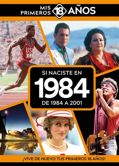 Si naciste en 1984. De 1984 a 2001 (Mis primeros 18 años)