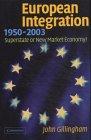 The European Union. A history of integration, 1950-2003. Superstate or New Market Economy?