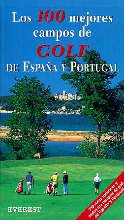 LOS CIEN MEJORES CAMPOS DE GOLF DE ESPAÑA Y PORTUGAL