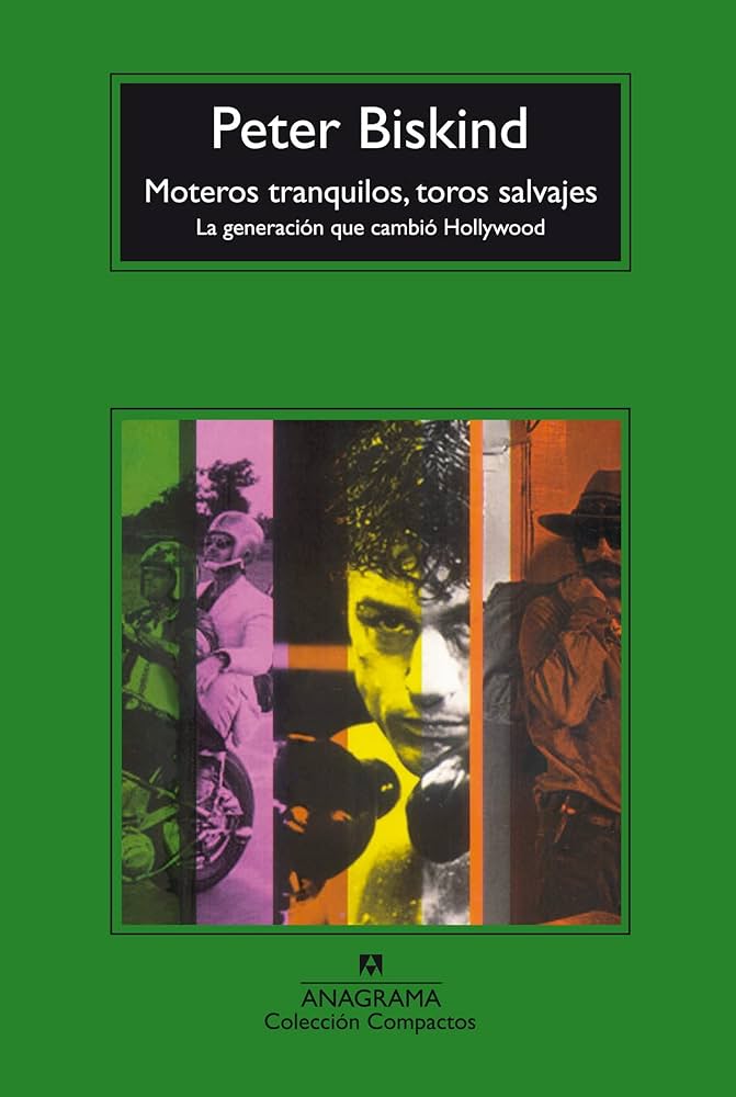 Moteros tranquilos, toros salvajes. La generación que cambió Hollywood