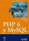 PHP 6 y MySQL.La biblia