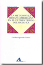 La metanovela hispanoamericana en el último tercio del siglo XX