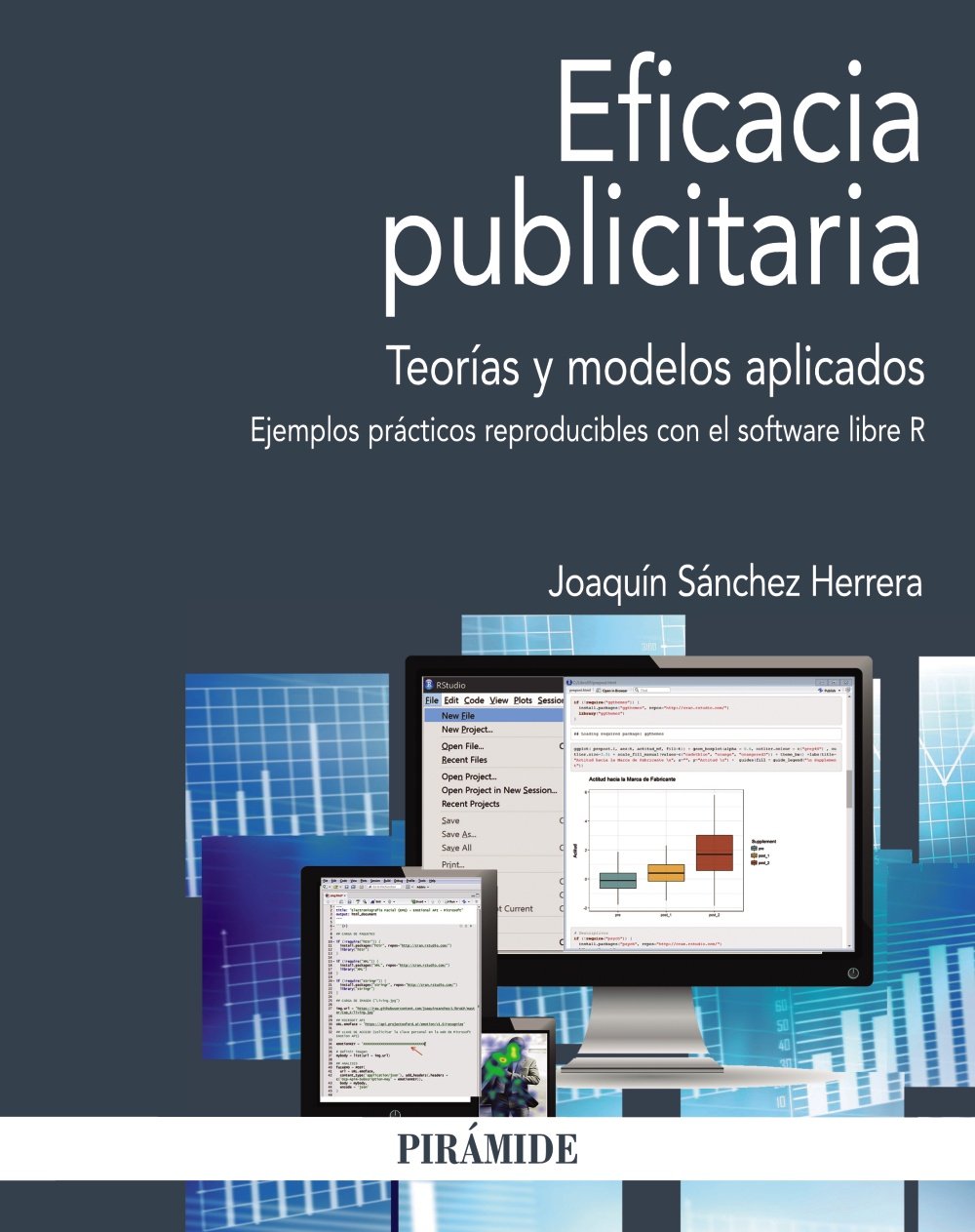 Eficacia publicitaria. Teorías y modelos aplicados (ejemplos prácticos reproducibles con el software libre R)