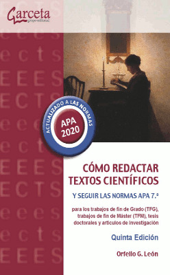 Cómo redactar textos científicos y seguir las Normas APA 7ª para los trabajos de fin de Grado (TFG), trabajos de fin de Máster (TFM), tesis doctorales y artículos de investigación