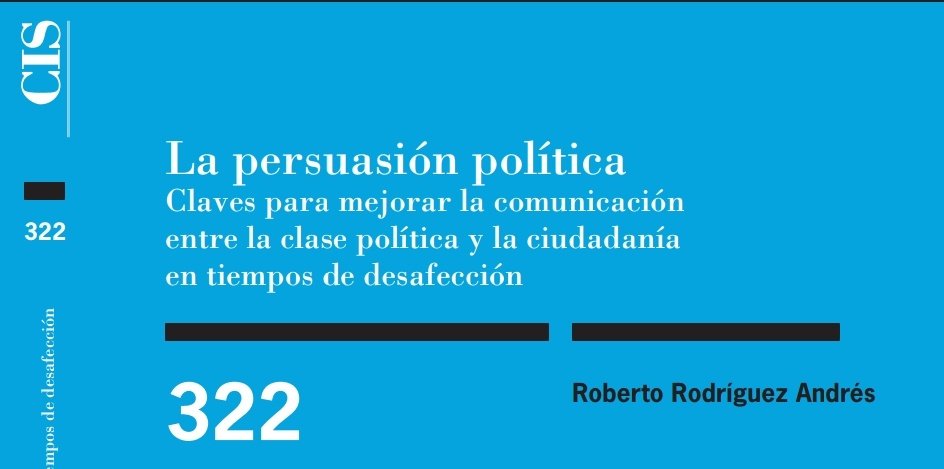 La persuasión política. Claves para mejorar la comunicación entre la clase política y la ciudadanía en tiempos de desafección