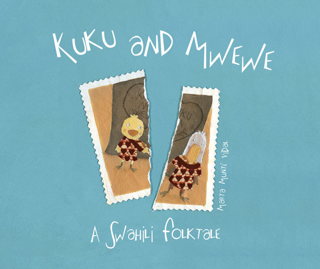 Kuku and Mwewe. A Swahili folktale