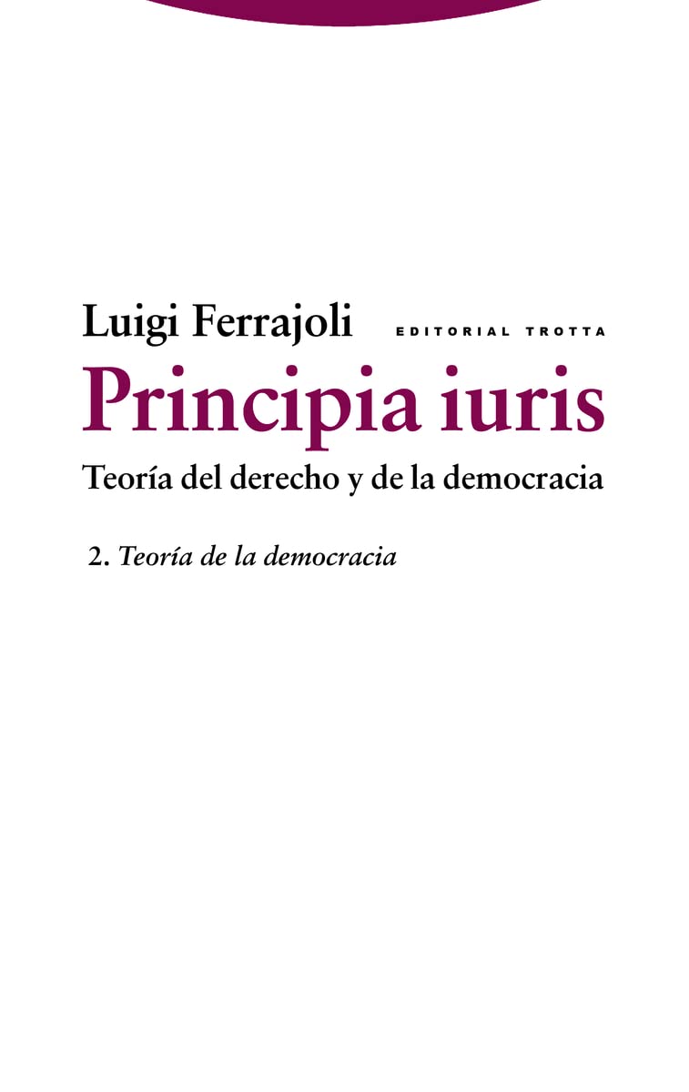 Principia Iuris: Teoría del derecho y la democracia: (Vol. 2): Teoría de la democracia