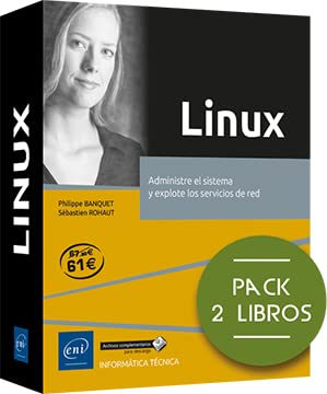 Linux - Pack de 2 libros: Administre el sistema y explote los servicios de red